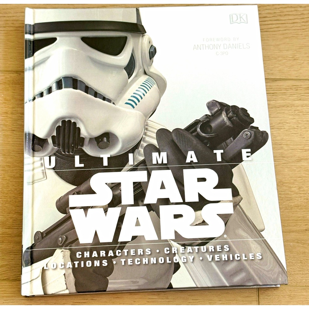 Ultimate Star Wars DK Hardcover Anthony Daniels w Dust Cover Characters Vehicles